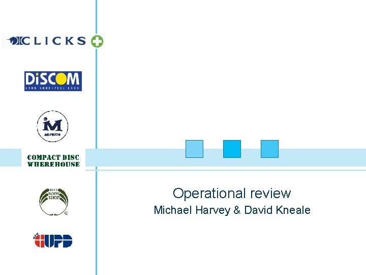 Operational review Michael Harvey & David Kneale 