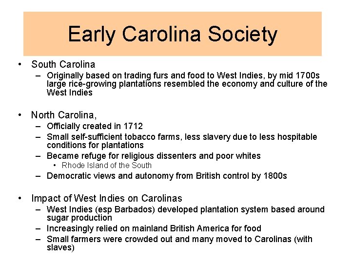 Early Carolina Society • South Carolina – Originally based on trading furs and food