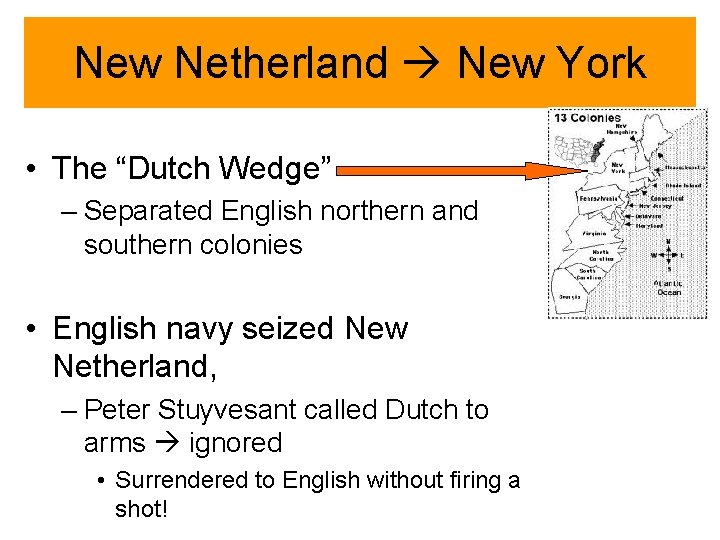 New Netherland New York • The “Dutch Wedge” – Separated English northern and southern