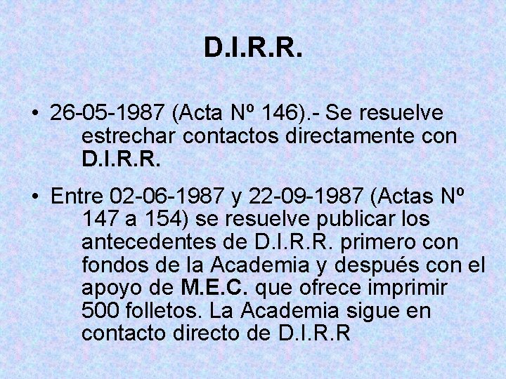 D. I. R. R. • 26 -05 -1987 (Acta Nº 146). - Se resuelve