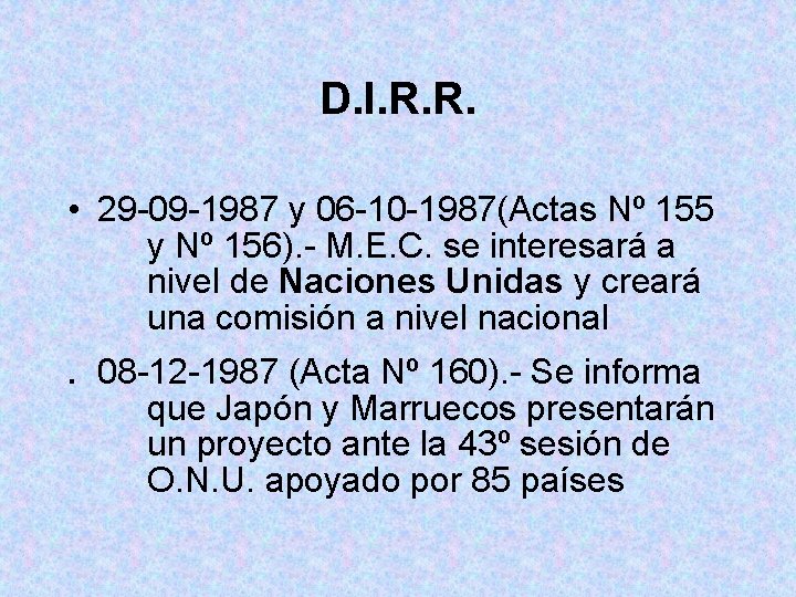 D. I. R. R. • 29 -09 -1987 y 06 -10 -1987(Actas Nº 155