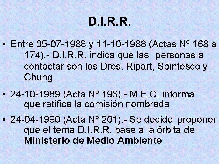 D. I. R. R. • Entre 05 -07 -1988 y 11 -10 -1988 (Actas
