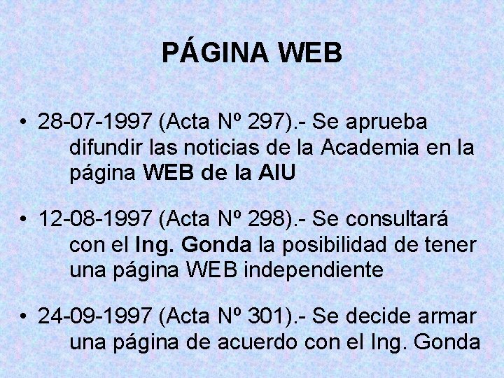 PÁGINA WEB • 28 -07 -1997 (Acta Nº 297). - Se aprueba difundir las