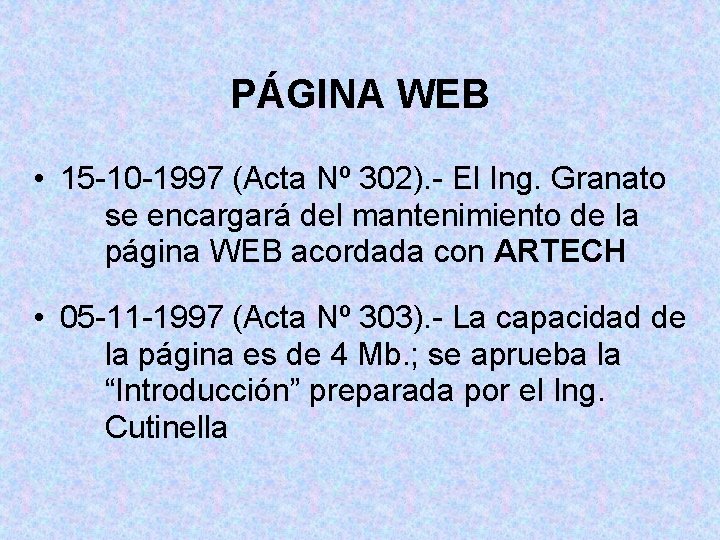 PÁGINA WEB • 15 -10 -1997 (Acta Nº 302). - El Ing. Granato se