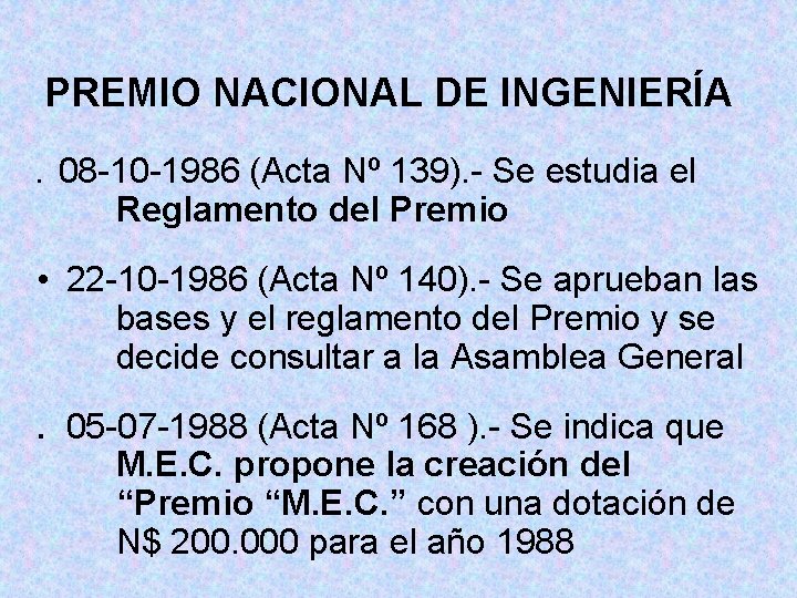 PREMIO NACIONAL DE INGENIERÍA. 08 -10 -1986 (Acta Nº 139). - Se estudia el