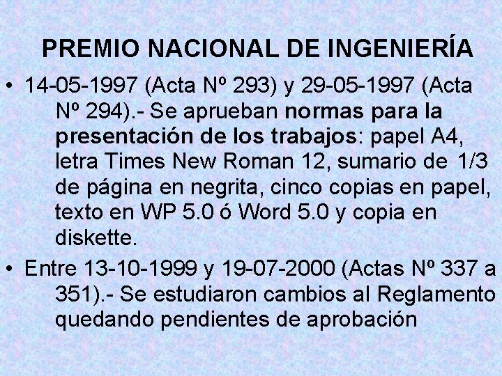 PREMIO NACIONAL DE INGENIERÍA • 14 -05 -1997 (Acta Nº 293) y 29 -05