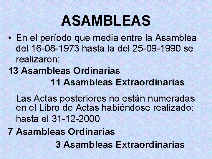 ASAMBLEAS • En el período que media entre la Asamblea del 16 -08 -1973