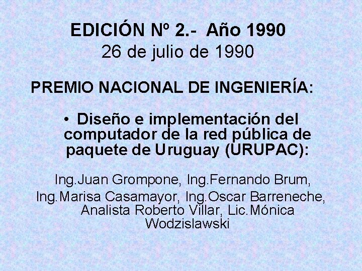 EDICIÓN Nº 2. - Año 1990 26 de julio de 1990 PREMIO NACIONAL DE