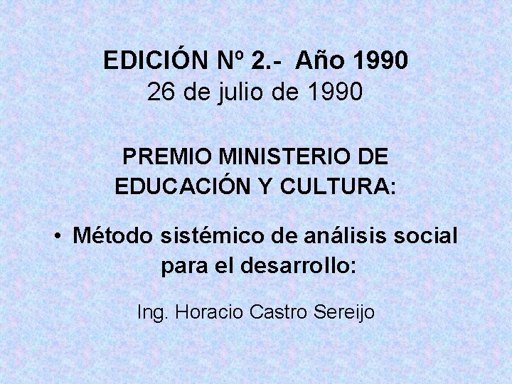 EDICIÓN Nº 2. - Año 1990 26 de julio de 1990 PREMIO MINISTERIO DE