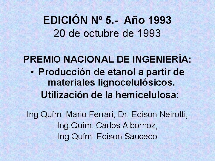 EDICIÓN Nº 5. - Año 1993 20 de octubre de 1993 PREMIO NACIONAL DE