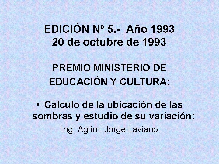 EDICIÓN Nº 5. - Año 1993 20 de octubre de 1993 PREMIO MINISTERIO DE