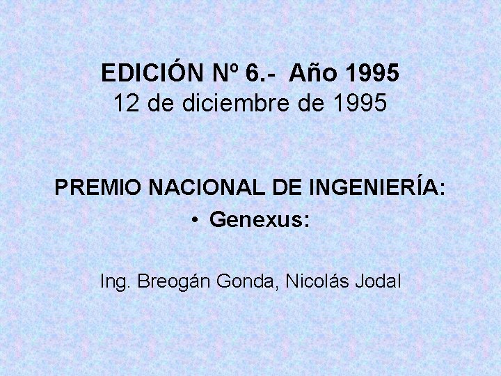 EDICIÓN Nº 6. - Año 1995 12 de diciembre de 1995 PREMIO NACIONAL DE