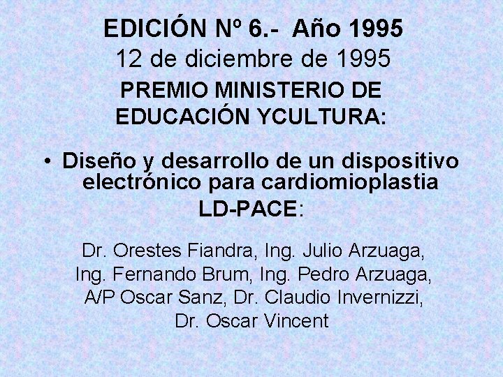 EDICIÓN Nº 6. - Año 1995 12 de diciembre de 1995 PREMIO MINISTERIO DE