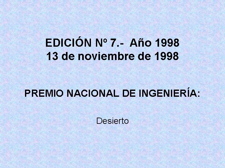 EDICIÓN Nº 7. - Año 1998 13 de noviembre de 1998 PREMIO NACIONAL DE