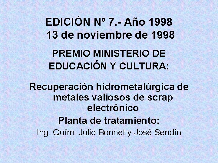 EDICIÓN Nº 7. - Año 1998 13 de noviembre de 1998 PREMIO MINISTERIO DE