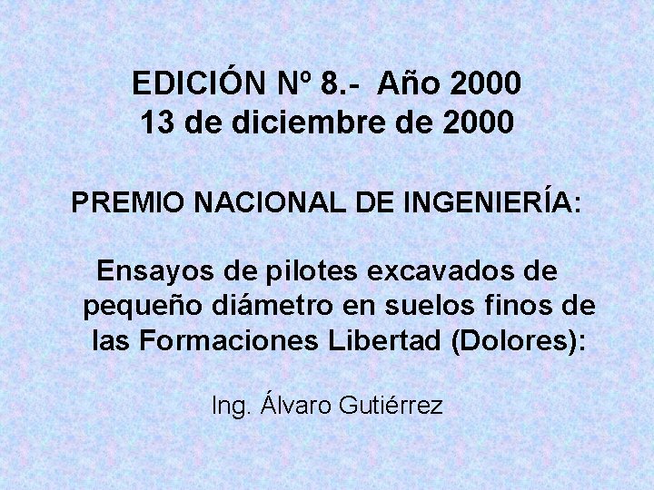 EDICIÓN Nº 8. - Año 2000 13 de diciembre de 2000 PREMIO NACIONAL DE