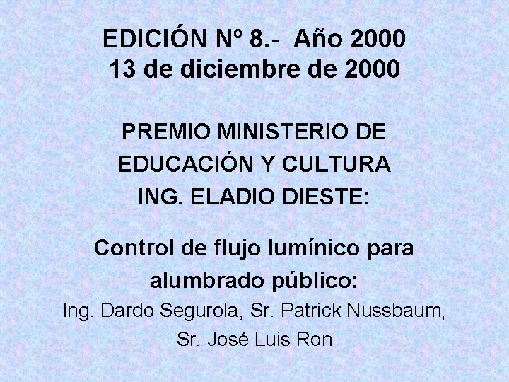 EDICIÓN Nº 8. - Año 2000 13 de diciembre de 2000 PREMIO MINISTERIO DE