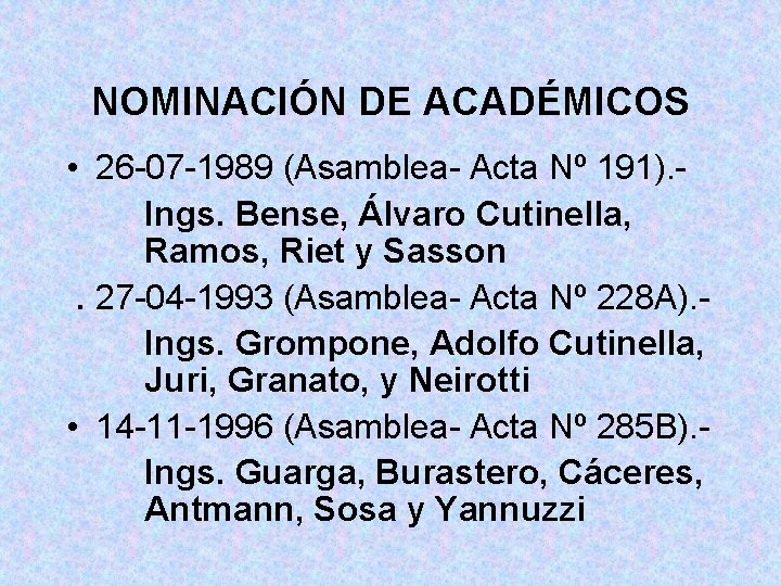 NOMINACIÓN DE ACADÉMICOS • 26 -07 -1989 (Asamblea- Acta Nº 191). Ings. Bense, Álvaro