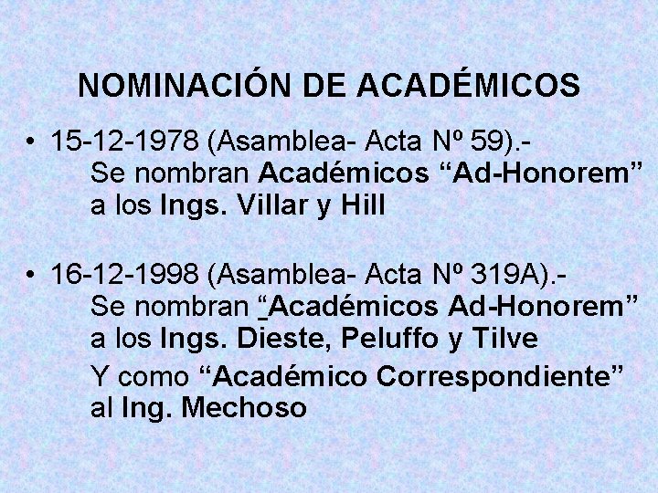 NOMINACIÓN DE ACADÉMICOS • 15 -12 -1978 (Asamblea- Acta Nº 59). Se nombran Académicos