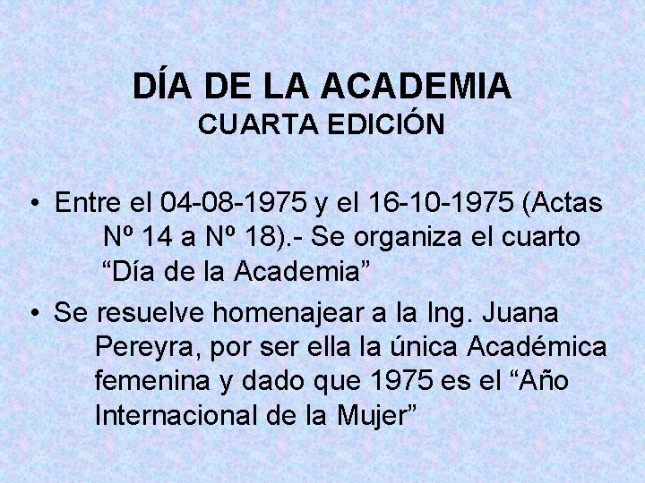 DÍA DE LA ACADEMIA CUARTA EDICIÓN • Entre el 04 -08 -1975 y el