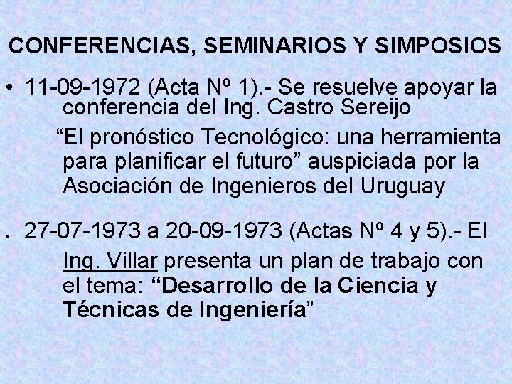 CONFERENCIAS, SEMINARIOS Y SIMPOSIOS • 11 -09 -1972 (Acta Nº 1). - Se resuelve