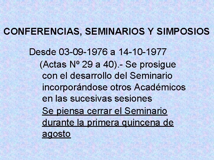 CONFERENCIAS, SEMINARIOS Y SIMPOSIOS Desde 03 -09 -1976 a 14 -10 -1977 (Actas Nº