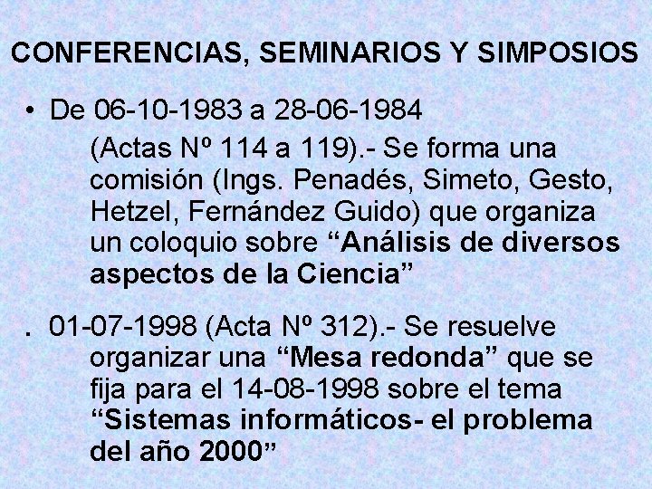 CONFERENCIAS, SEMINARIOS Y SIMPOSIOS • De 06 -10 -1983 a 28 -06 -1984 (Actas