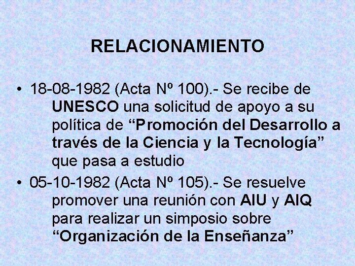 RELACIONAMIENTO • 18 -08 -1982 (Acta Nº 100). - Se recibe de UNESCO una