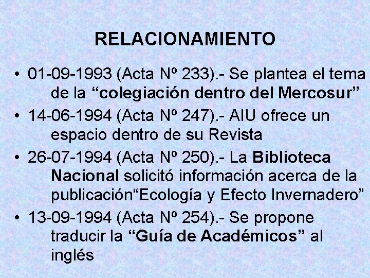 RELACIONAMIENTO • 01 -09 -1993 (Acta Nº 233). - Se plantea el tema de