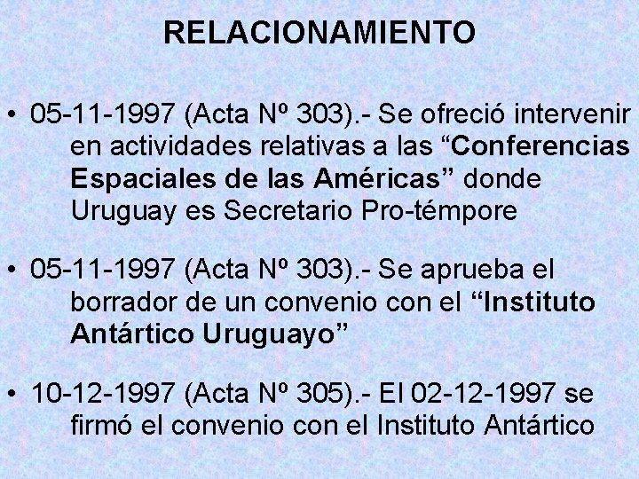 RELACIONAMIENTO • 05 -11 -1997 (Acta Nº 303). - Se ofreció intervenir en actividades