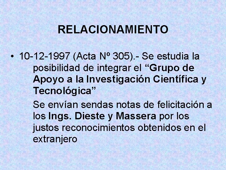 RELACIONAMIENTO • 10 -12 -1997 (Acta Nº 305). - Se estudia la posibilidad de