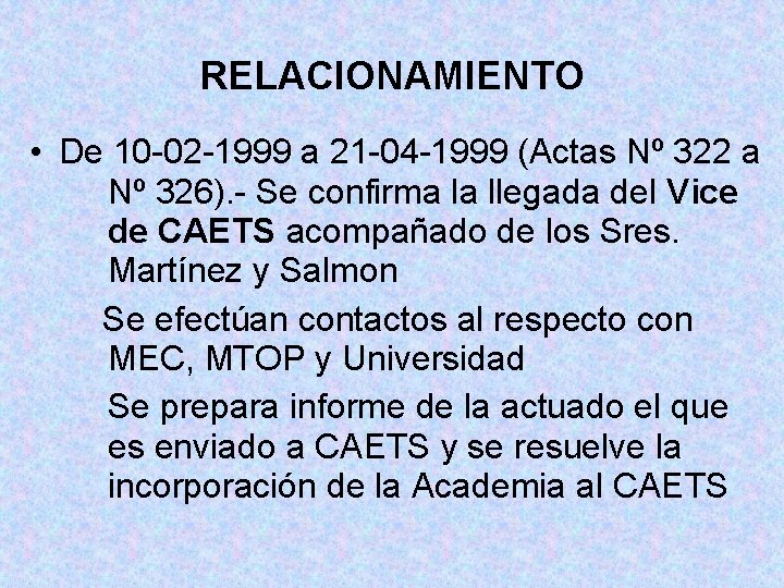 RELACIONAMIENTO • De 10 -02 -1999 a 21 -04 -1999 (Actas Nº 322 a