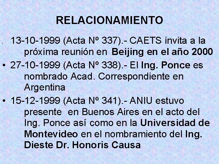 RELACIONAMIENTO 13 -10 -1999 (Acta Nº 337). - CAETS invita a la próxima reunión