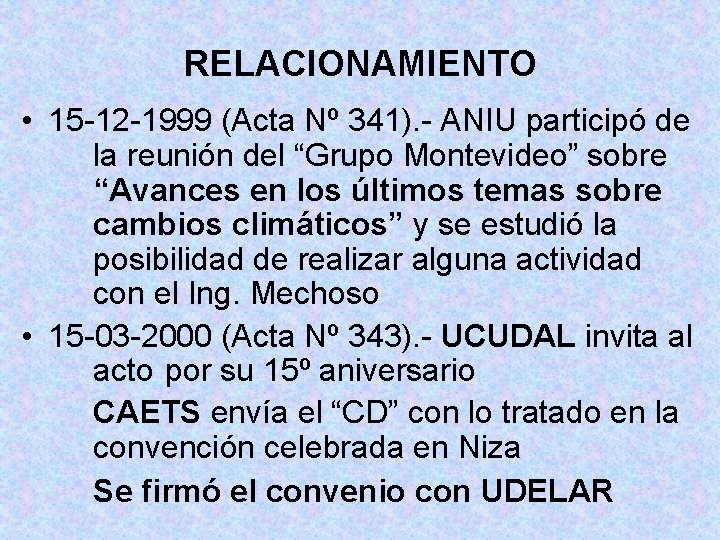 RELACIONAMIENTO • 15 -12 -1999 (Acta Nº 341). - ANIU participó de la reunión