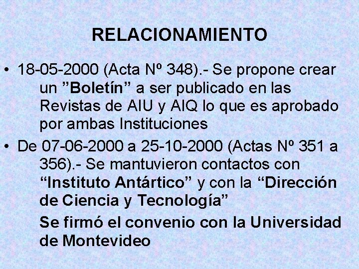 RELACIONAMIENTO • 18 -05 -2000 (Acta Nº 348). - Se propone crear un ”Boletín”