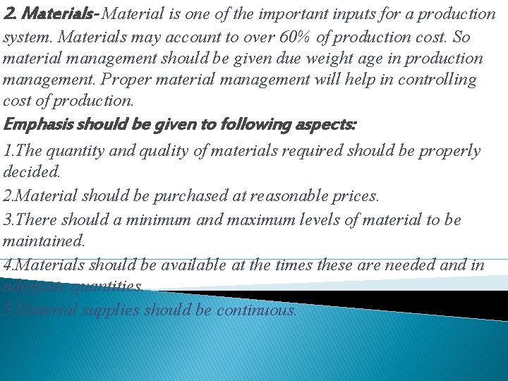 2. Materials- Material is one of the important inputs for a production system. Materials 2. Materials- Material is one of the important inputs for a production system. Materials