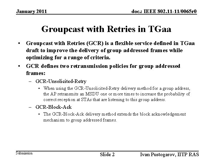 January 2011 doc. : IEEE 802. 11 -11/0065 r 0 Groupcast with Retries in