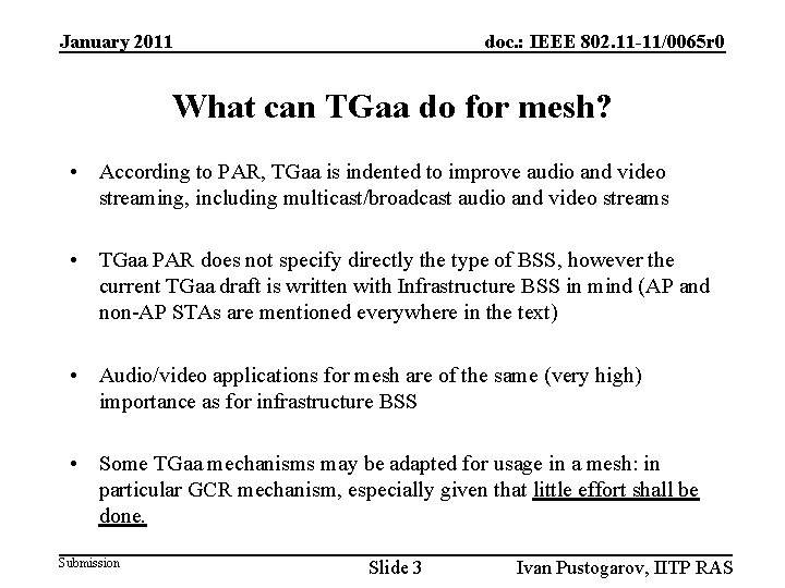 January 2011 doc. : IEEE 802. 11 -11/0065 r 0 What can TGaa do