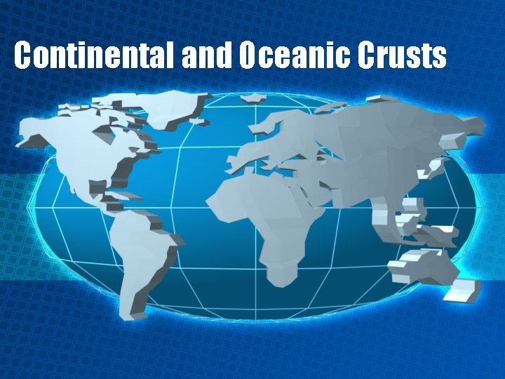 Continental and Oceanic Crusts 