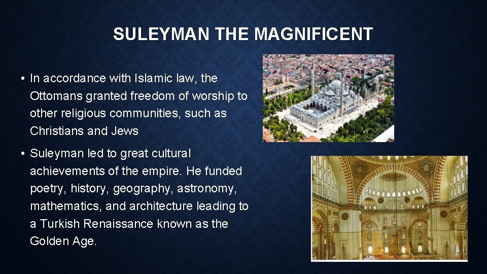 SULEYMAN THE MAGNIFICENT • In accordance with Islamic law, the Ottomans granted freedom of