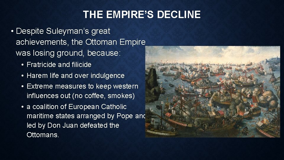 THE EMPIRE’S DECLINE • Despite Suleyman’s great achievements, the Ottoman Empire was losing ground,