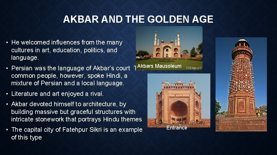AKBAR AND THE GOLDEN AGE • He welcomed influences from the many cultures in