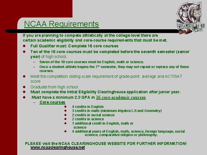 NCAA Requirements If you are planning to compete athletically at the college level there