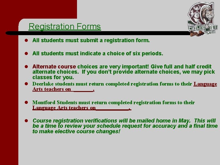 Registration Forms l All students must submit a registration form. l All students must