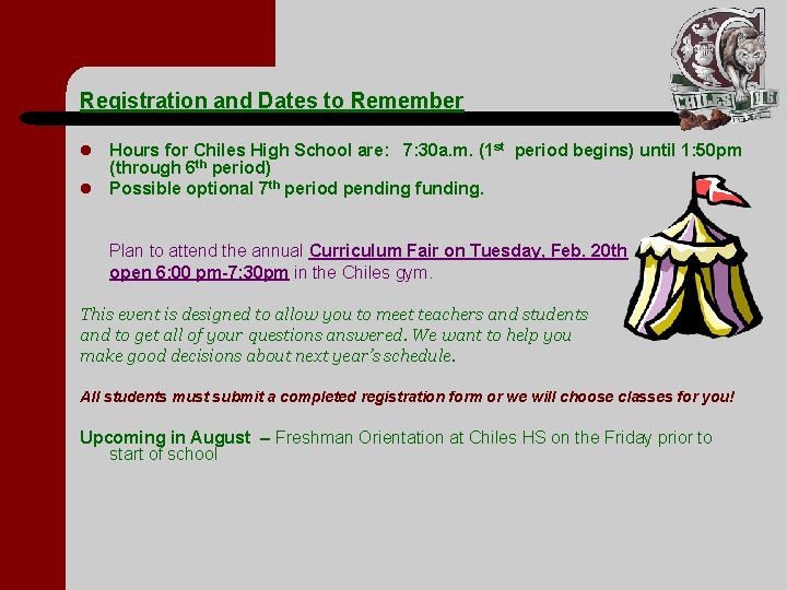 Registration and Dates to Remember l Hours for Chiles High School are: 7: 30