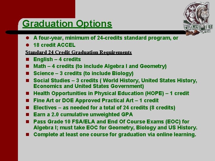 Graduation Options l A four-year, minimum of 24 -credits standard program, or l 18