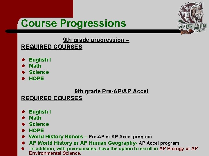 Course Progressions 9 th grade progression – REQUIRED COURSES l l English I Math