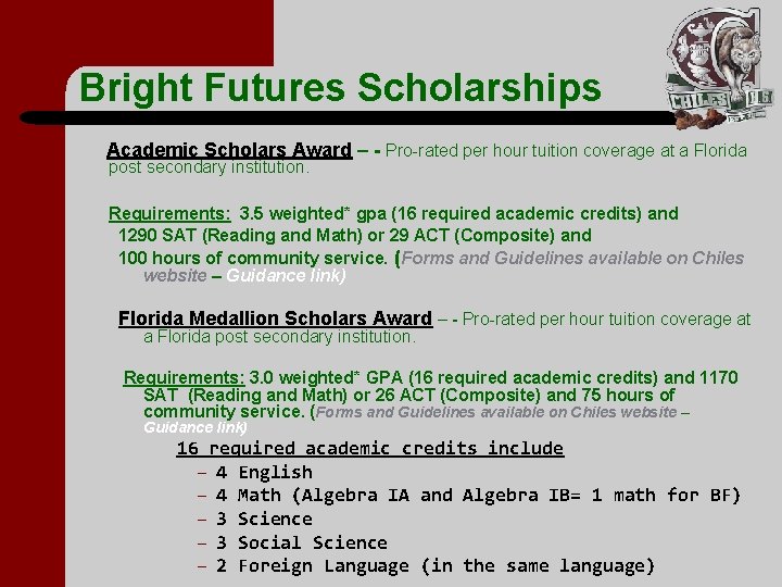 Bright Futures Scholarships Academic Scholars Award – - Pro-rated per hour tuition coverage at