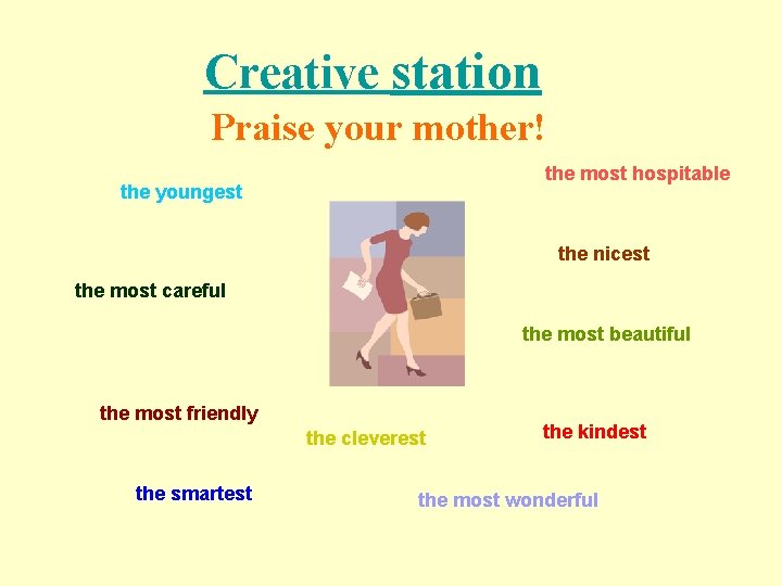 Creative station Praise your mother! the most hospitable the youngest the nicest the most