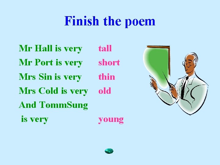 Finish the poem Mr Hall is very Mr Port is very Mrs Sin is